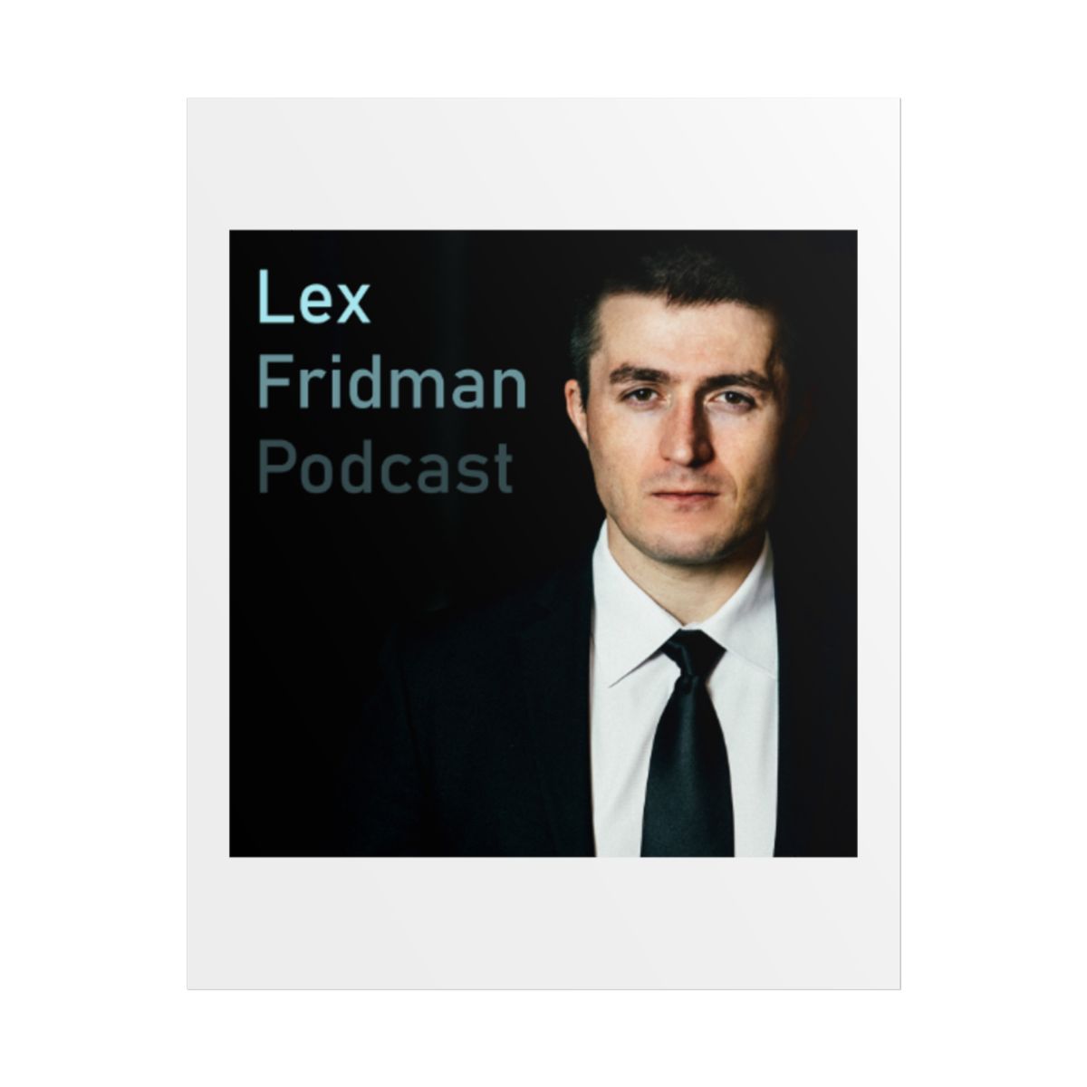 Lex Fridman Podcast Poster
