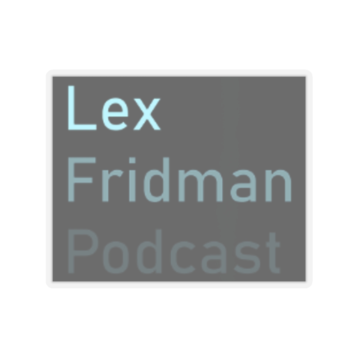 Lex Fridman Podcast Sticker #3