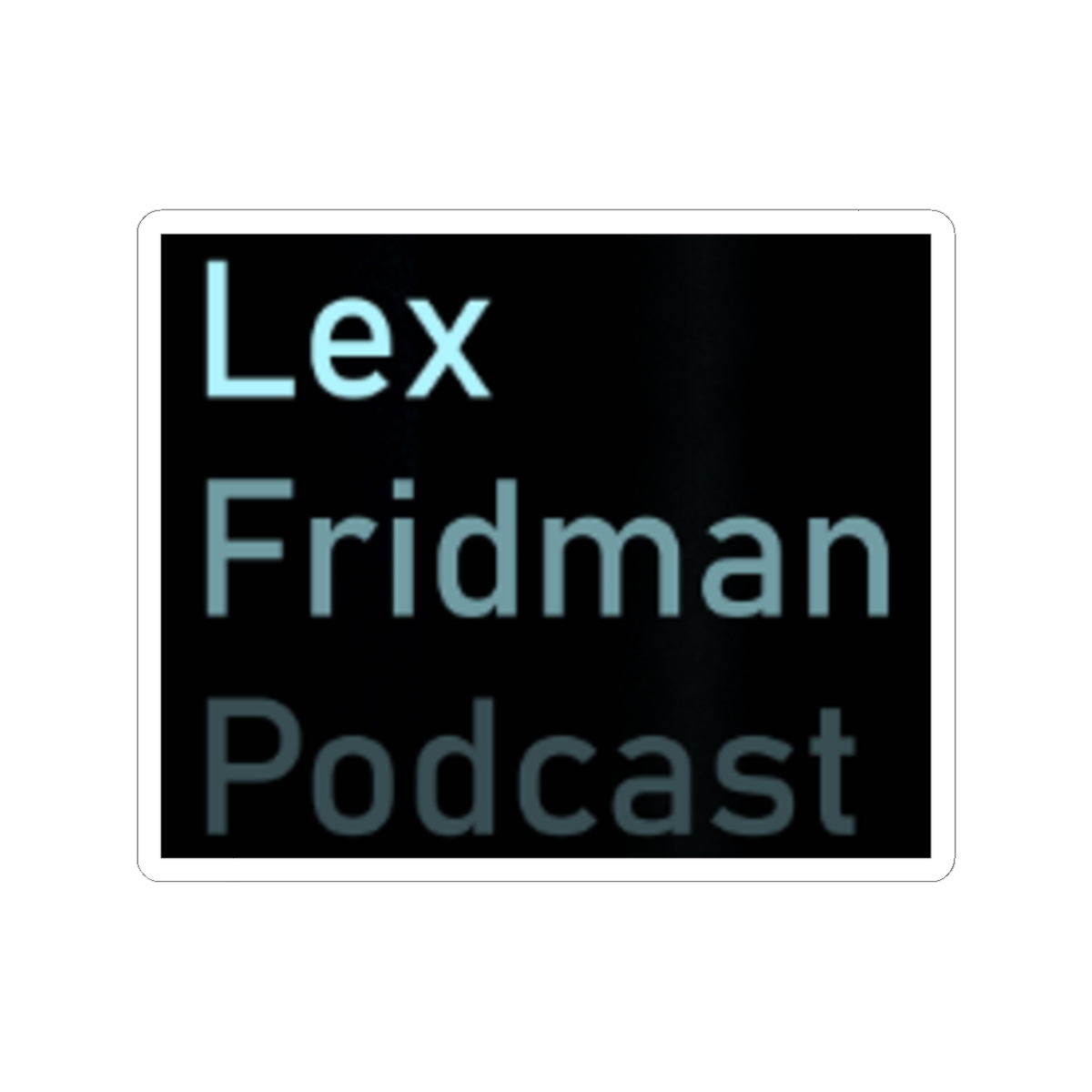 Lex Fridman Podcast Sticker #3