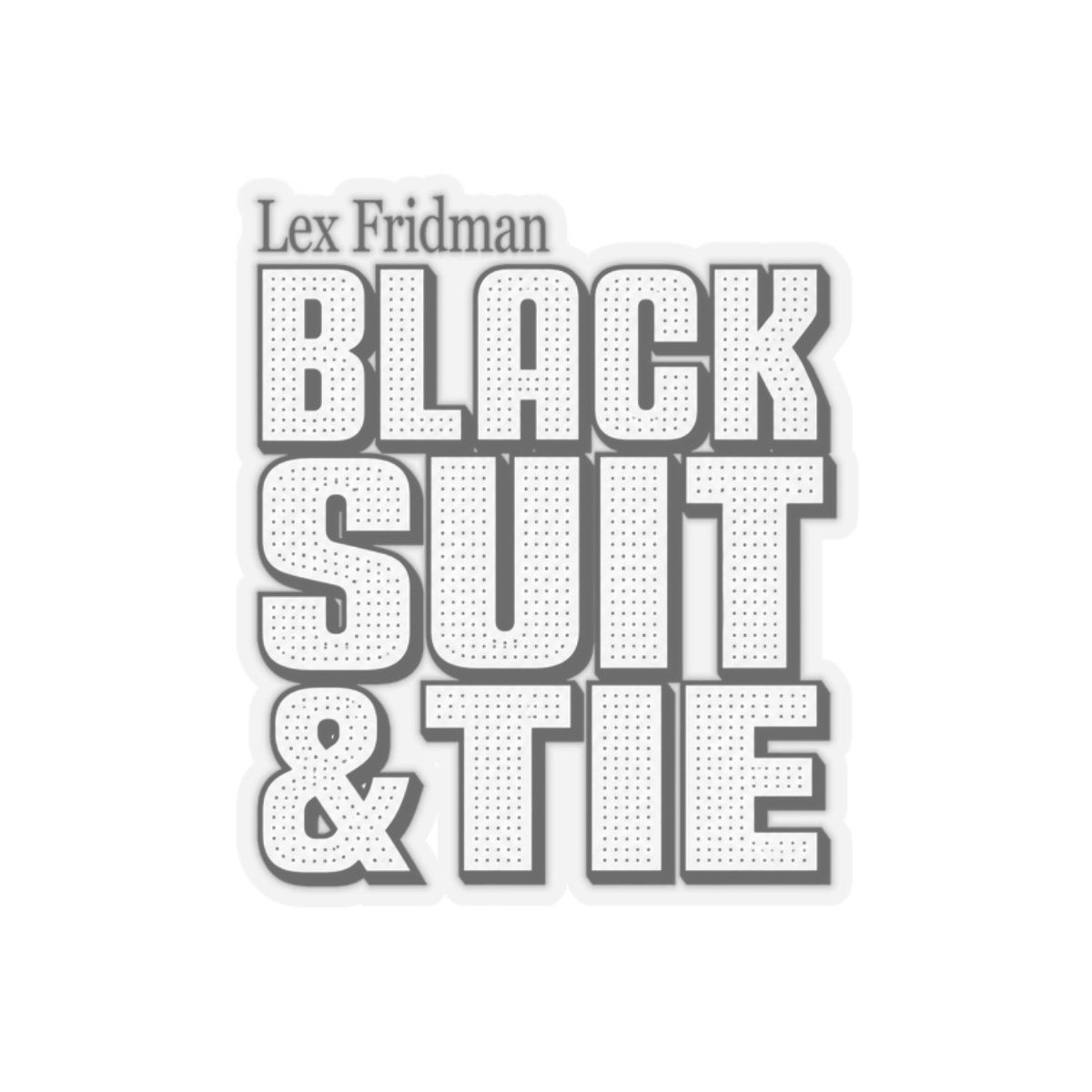 Lex Fridman "Black Suit & Tie" Sticker - alternate angle 4, merchandise