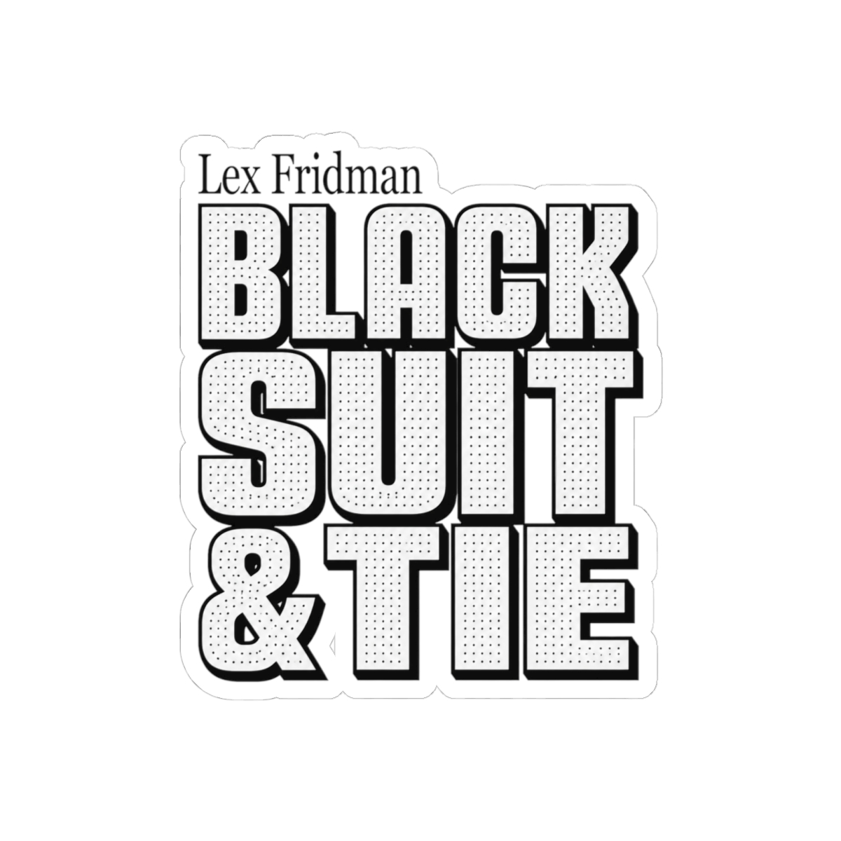 Lex Fridman "Black Suit & Tie" Sticker